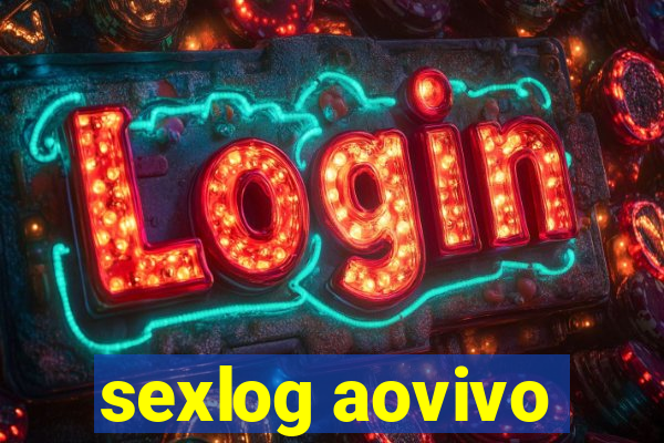 sexlog aovivo